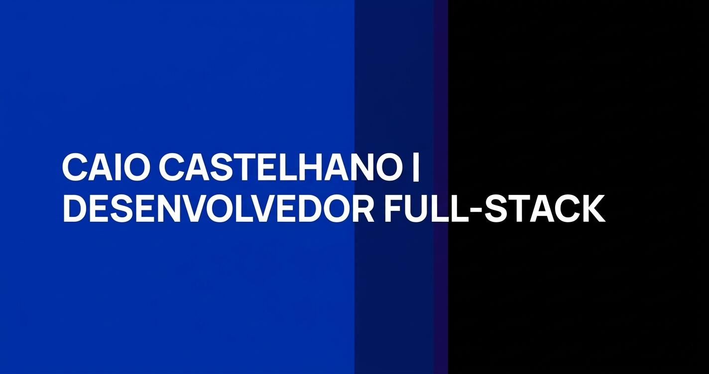 Caio Castelhano | Desenvolvedor Full-Stack